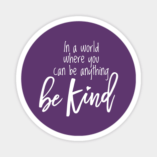 Be Kind - White Text Magnet